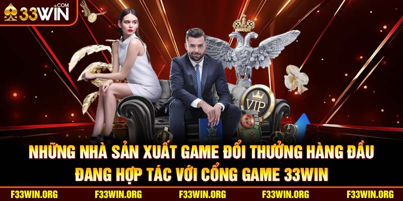 Những nhà sản xuất game đổi thưởng hàng đầu đang hợp tác