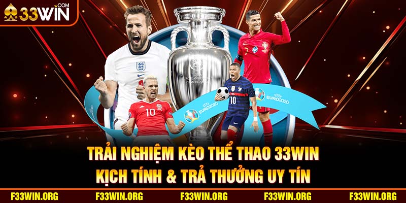 Trải nghiệm kèo thể thao kịch tính & trả thưởng uy tín